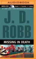 Missing in Death di J. D. Robb edito da Brilliance Audio