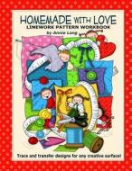 Homemade with Love: Linework Pattern Workbook di Annie Lang edito da Createspace