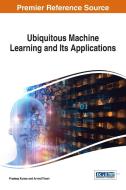 Ubiquitous Machine Learning and Its Applications edito da Information Science Reference