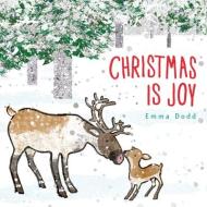 Christmas Is Joy di Emma Dodd edito da TEMPLAR BOOKS