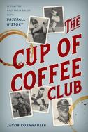 The Cup Of Coffee Club di Jacob Kornhauser edito da Rowman & Littlefield