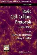 Basic Cell Culture Protocols di Cheryl D. Helgason edito da Humana Press Inc.