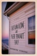Reunion at Red Paint Bay di George Harrar edito da OTHER PR LLC