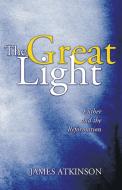 The Great Light di James Atkinson edito da WIPF & STOCK PUBL