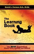 The Learning Book: The Best Homeschool Study Tips, Tricks and Skills di David Farmer edito da STRATEGIC BOOK PUB