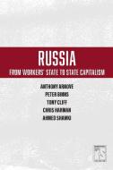 Russia: From Workers' State to State Capitalism di Anthony Arnove, Tony Cliff, Ahmed Shawki edito da HAYMARKET BOOKS