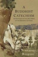 A Buddhist Catechism di Subhadra Bhikshu, Friedrich Zimmermann edito da Martino Fine Books