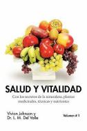 Salud y Vitalidad di Vivian Johnson y. Dr L. M. Del Valle, Vivian Johnson edito da AUTHORHOUSE