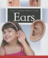 Take a Closer Look at Your Ears di Jennifer Fretland VanVoorst edito da Child's World
