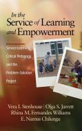 In the Service of Learning and Empowerment edito da Information Age Publishing