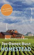 The Owner-Built Homestead di Barbara Kern, Ken Kern edito da Echo Point Books & Media