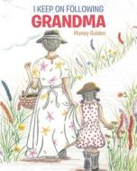 I Keep On Following Grandma di Money Guiden edito da Page Publishing, Inc.