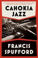 Cahokia Jazz di Francis Spufford edito da SCRIBNER BOOKS CO