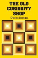 The Old Curiosity Shop di Charles Dickens edito da Simon & Brown