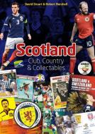 Scotland: Club, Country & Collectables di David Stuart, Robert Marshall edito da PITCH PUB