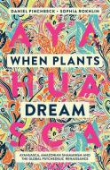 When Plants Dream di Daniel Pinchbeck edito da WATKINS PUB LTD