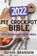 MY CROCKPOT BIBLE 2022 di Olivia Branson edito da Olivia Branson