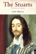 The Stuarts di John Miller edito da Bloomsbury Publishing PLC