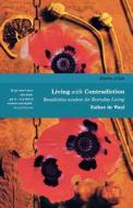 Living with Contradiction: Bedictine Wisdom for Everyday Living di Esther De Waal edito da CANTERBURY PR NORWICH