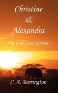 Christine & Alexandra di C. A. Barrington edito da New Generation Publishing