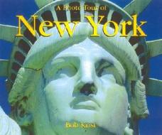 A Photo Tour of New York di Bob Krist edito da Photo Tour Books