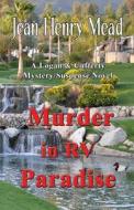 Murder in RV Paradise (a Logan & Cafferty Mystery/Suspense Novel) di Jean Henry Mead edito da Medallion Books
