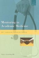 Mentoring in Academic Medicine di Holly J. Humphrey edito da American College of Physicians