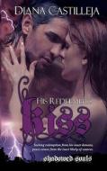 His Redeemer's Kiss di Diana Castilleja edito da Purple Sword Publications, LLC