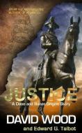 Justice: A Dane and Bones Origins Story di David Wood, Edward G. Talbot edito da GRYPHONWOOD PR