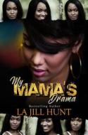 My Mama's Drama di La Jill Hunt edito da Kensington Publishing