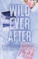Wild Ever After di Rebecca Jenshak edito da LIGHTNING SOURCE INC