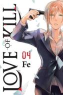 Love Of Kill, Vol. 4 di Fe edito da Yen Press