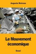 Le Mouvement Economique di Auguste Moireau edito da Createspace Independent Publishing Platform