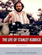 American Legends: The Life of Stanley Kubrick di Charles River Editors edito da Createspace Independent Publishing Platform