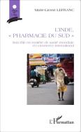 L'Inde, "pharmacie du Sud" di Marie-Liesse Lefranc edito da Editions L'Harmattan