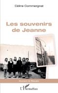 Les souvenirs de Jeanne di Céline Commergnat edito da Editions L'Harmattan