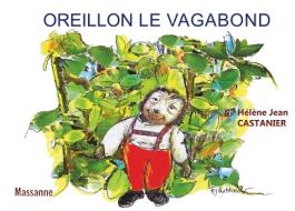 Oreillon le vagabond di Hélène Castanier edito da Éditions de Massanne