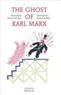 The Ghost of Karl Marx di Donatien Mary, Ronan de Calan edito da Diaphanes Verlag