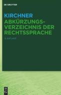 Kirchner Abkurzungsverzeichnis Der Rechtssprache edito da Walter de Gruyter