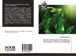 Etudes chimiques et biologiques de la plante Cotula coronopifolia L. di Kaouther Majouli edito da Noor Publishing