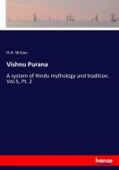 Vishnu Purana di H. H. Wilson edito da hansebooks