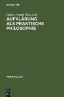 Aufklärung als praktische Philosophie edito da De Gruyter
