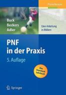 Pnf in Der Praxis: Eine Anleitung in Bildern di Mathias Buck, Dominiek Beckers, Math Buck edito da Springer
