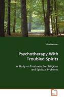 Psychotherapy With Troubled Spirits di Chad Johnson edito da VDM Verlag