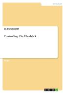 Controlling. Ein Überblick di Dr. Bommhardt edito da GRIN Publishing
