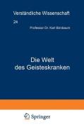 Die Welt des Geisteskranken di Karl Birnbaum edito da Springer Berlin Heidelberg