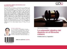 La extensión objetiva del dominio en el Derecho cubano di Maida Machado Rodríguez edito da EAE