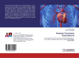 Human Coronary Vasculature di J. Vasudeva Reddy, Sadhu Lokanadham edito da LAP Lambert Academic Publishing