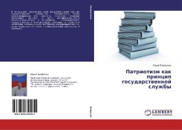 Patriotizm Kak Printsip Gosudarstvennoy Sluzhby di Trifonov Yuriy edito da Lap Lambert Academic Publishing