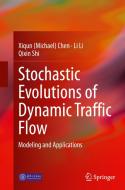 Stochastic Evolutions Of Dynamic Traffic Flow di Xiqun Chen, Li Li, Qixin Shi edito da Springer-verlag Berlin And Heidelberg Gmbh & Co. Kg